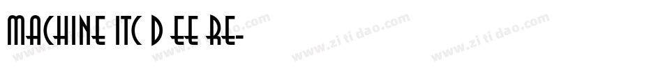 Machine Itc D EE Re字体转换